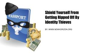 Shield Yourself From Getting Ripped Off By Identity Thieves