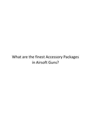 what are the best Accessory Packages in Airsoft Guns?
