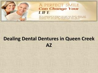 Dealing Dental Dentures in Queen Creek AZ