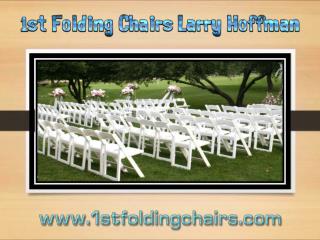 1st folding chairs Larry hoffman