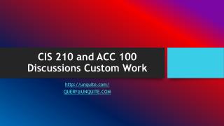 CIS 210 and ACC 100 Discussions Custom Work