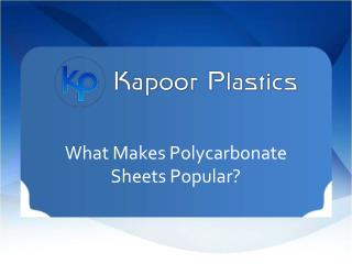 What Makes Polycarbonate Sheets Popular ?