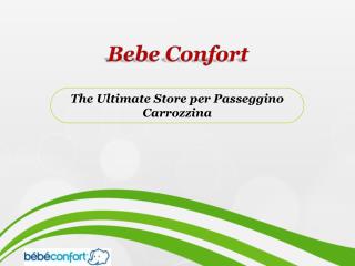 Bebe Confort The Ultimate Store per Passeggino Carrozzina