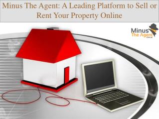 Minus The Agent - A Leading Platform to Sell or Rent Your Property Online