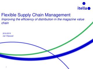 Flexible Supply Chain Management Improving the efficiency of distribution in the magazine value chain