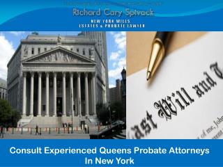 Consult Experienced Queens Probate Attorneys In New York