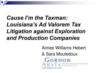 Cause I’m the Taxman: Louisiana’s Ad Valorem Tax Litigation against Exploration and Production Companies