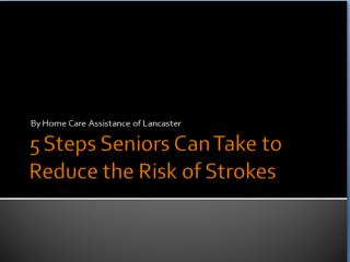 5 Steps Seniors Can Take to Reduce the Risk of Strokes