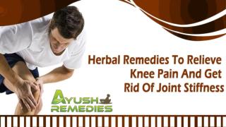 Herbal Remedies To Relieve Knee Pain And Get Rid Of Joint Stiffness