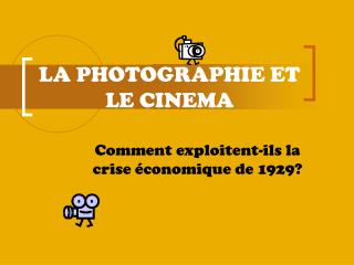 LA PHOTOGRAPHIE ET LE CINEMA