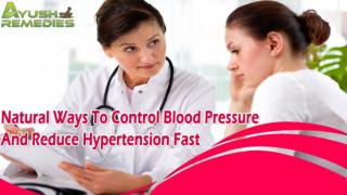 Natural Ways To Control Blood Pressure And Reduce Hypertension Fast
