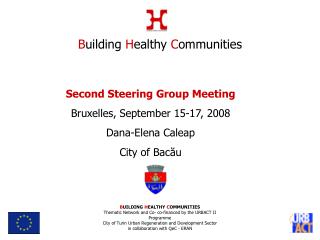 Second Steering Group Meeting Bruxelles, September 15-17, 2008 Dana-Elena Caleap City of Bac ău
