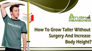 How To Grow Taller Without Surgery And Increase Body Height?