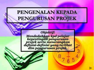 PENGENALAN KEPADA PENGURUSAN PROJEK