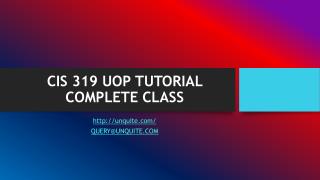 CIS 319 UOP TUTORIAL COMPLETE CLASS