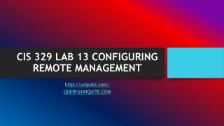 CIS 329 LAB 13 CONFIGURING REMOTE MANAGEMENT