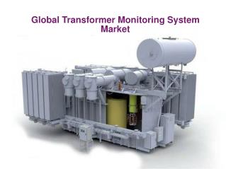 Global Transformer Monitoring System Market