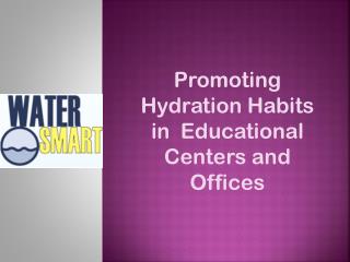 Promoting Hydration Habits in Educational Centers and Offices