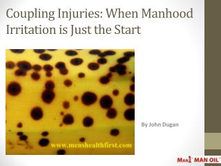 Coupling Injuries: When Manhood Irritation is Just the Start