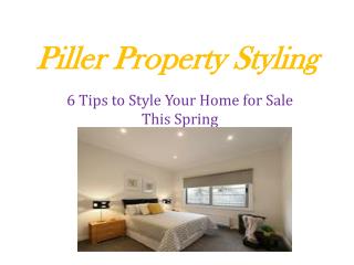 6 Tips to Style Your Home for Sale This Spring – Piller Property Styling