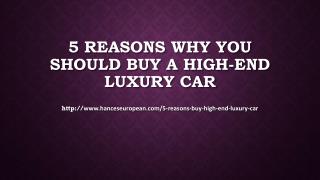 5 Reasons Why You Should Buy a High-End Luxury Car
