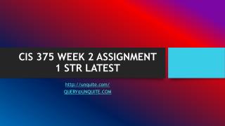 CIS 375 WEEK 2 ASSIGNMENT 1 STR LATEST