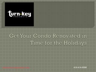 Get Your Condo Renovated in Time for the Holidays