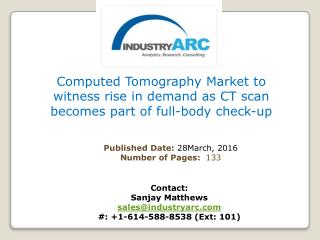 Computed Tomography Market boosted by new CT scan applications in 3D printing field | IndustryARC