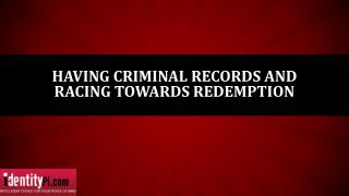 Having Criminal Records and Racing towards Redemption