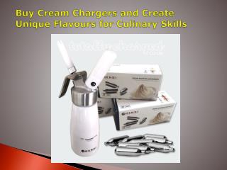 Buy Cream Chargers and Create Unique Flavours for Culinary Skills