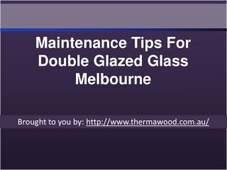 Maintenance Tips For Double Glazed Glass Melbourne