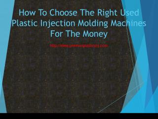 How To Choose The Right Used Plastic Injection Molding Machines For The Money