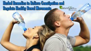 Herbal Remedies To Relieve Constipation And Regulate Healthy Bowel Movements