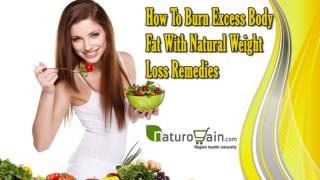 How To Burn Excess Body Fat With Natural Weight Loss Remedies?