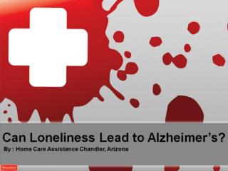 Can Loneliness Lead to Alzheimer’s?