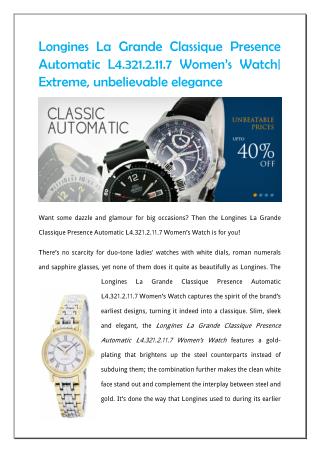 Longines La Grande Classique Presence Automatic L4.321.2.11.7 Women’s Watch| Extreme, unbelievable elegance