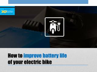How to improve battery life of your electric bike