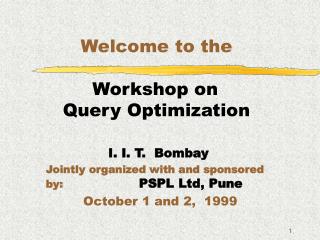Welcome to the Workshop on Query Optimization