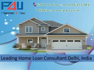 Leading Home Loan Consultant Delhi, India Call 9716377283