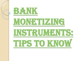 Benefits of Bank Monetizing Instruments