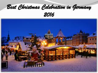 Best Christmas Celebration in Germany 2016