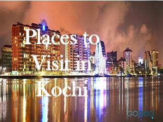 Visit the best Tourist Places in Kochi | Kerala Tour Packages