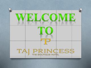 Advantages of Hotels Taj Princess