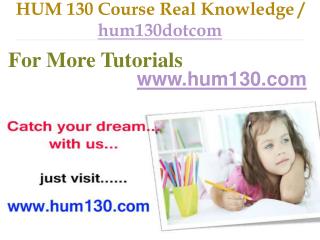 HUM 130 Course Real Tradition,Real Success / hum130dotcom