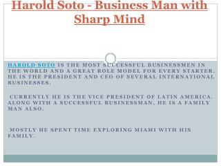 Harold Soto - Business Man With Sharp Mind
