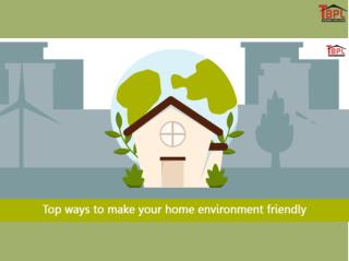 Top Ways to Make your Home Environment-Friendly