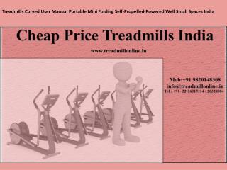 Treadmills Curved User Manual Portable Mini Folding Self-Propelled-Powered Well Small Spaces India