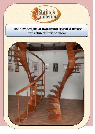 The new designs of homemade spiral staircase for refined interior décor