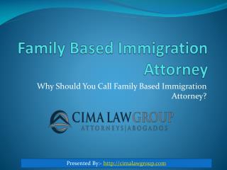 Why Should You Call Family Based Immigration Attorney?