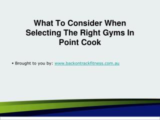 What To Consider When Selecting The Right Gyms In Point Cook